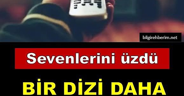Bir dizinin daha fişi çekildi