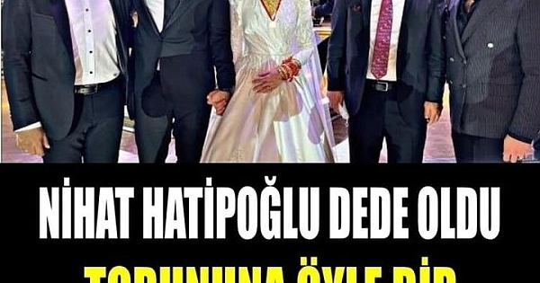 Nihat Hatipoğlu dede oldu