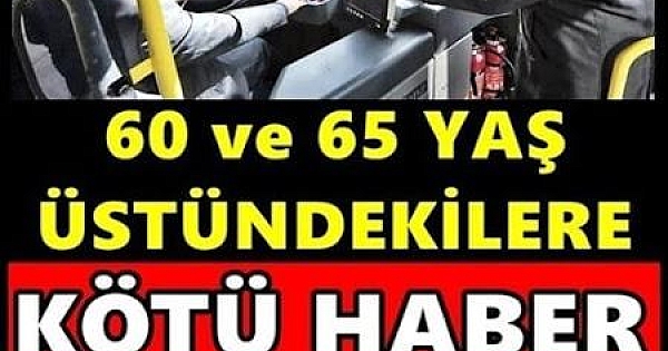 65 Yaş Üstüne Artık Yasak 