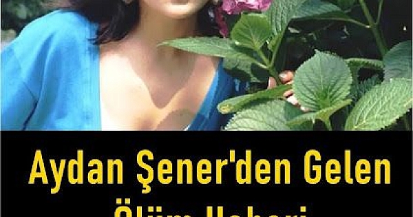 Aydan Şener'den gelen haber
