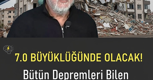 ‘Büyük deprem olur’ diye uyardı