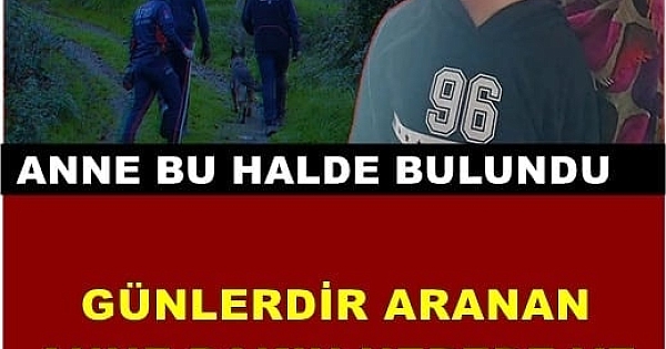 Huriye Helvacı ve oğlu bulundu
