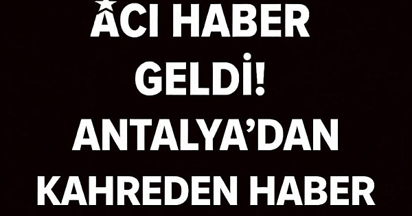 Antalya'da kahreden olay 