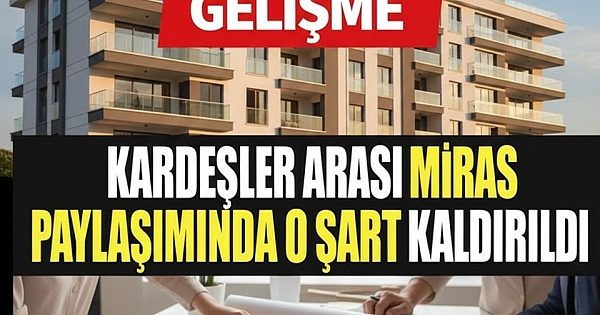 KARDEŞLER ARASINDA MİRAS PAYLAŞIMI 