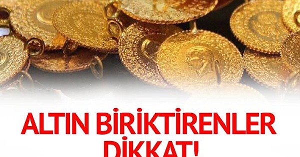 Altın biriktirenler dikkat! 
