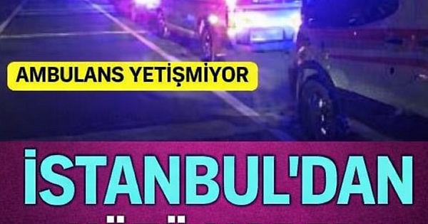 Ambulans yetişmiyor
