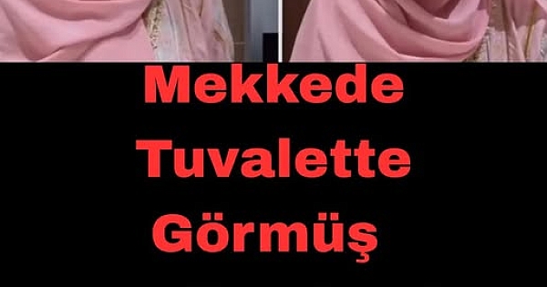 Mekke'de tuvalette gördüğü şey  