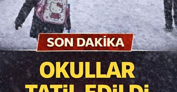 Okullar tatil edildi