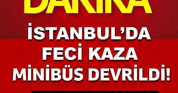 Son dakika İstanbul'da kaza