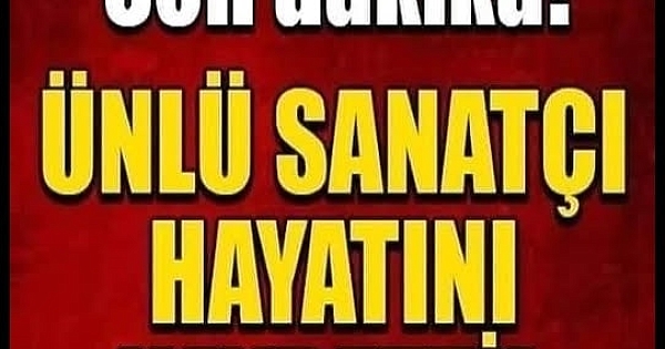 Ünlü sanatçımızdı 