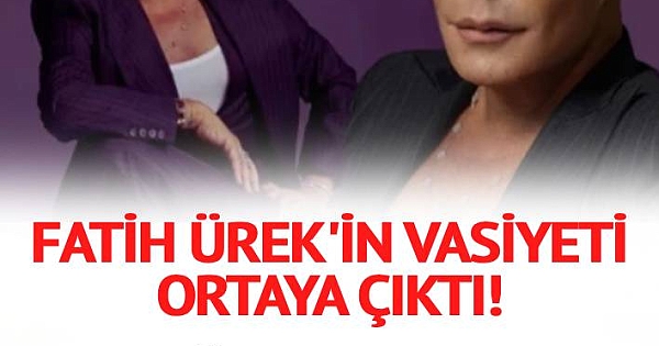 Vasiyeti ortaya çıktı  