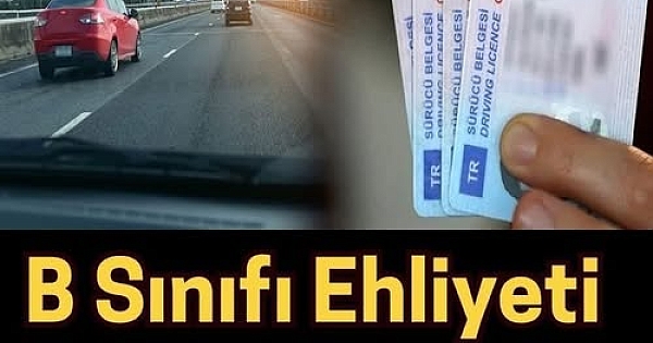B sınıfı ehliyeti olanlar müjde 