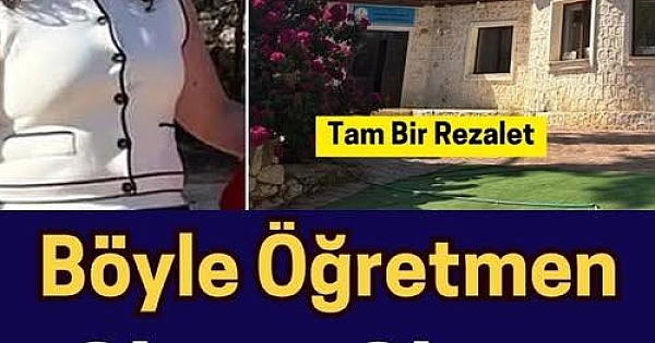Bu nasıl öğretmen 