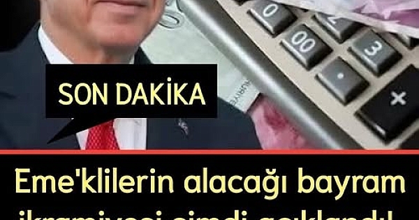 Eme'klilerin alacağı bayram ikramiyesi şimdi açıklandı 