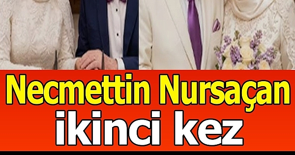 Necmettin Nursaçan ikinci kez neden evlendiğini açıkladı 