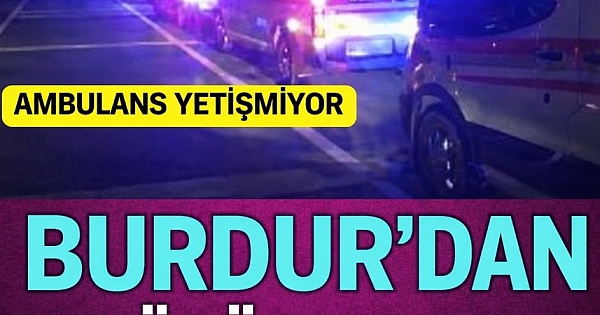 Ambulans yetişmiyor 