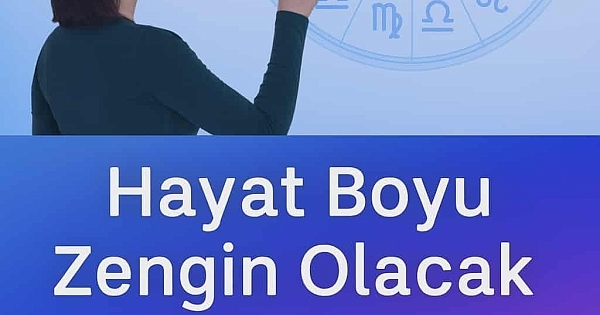 Hayat boyu hep zengin olarak kalacak 5 burç 
