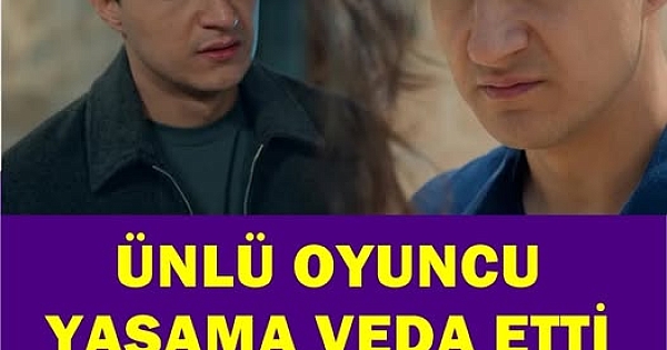 Uzak Şehir oyuncusunun yasama veda etmesinin nedeni 