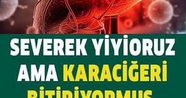 Meğerse Karaciğeri Bitiriyormuş Oysa Severek Tüketiyoruz 