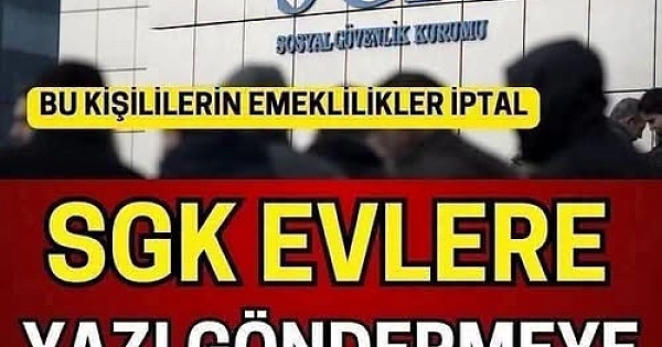 O kişilerin  emeklilikleri iptal edilecek 
