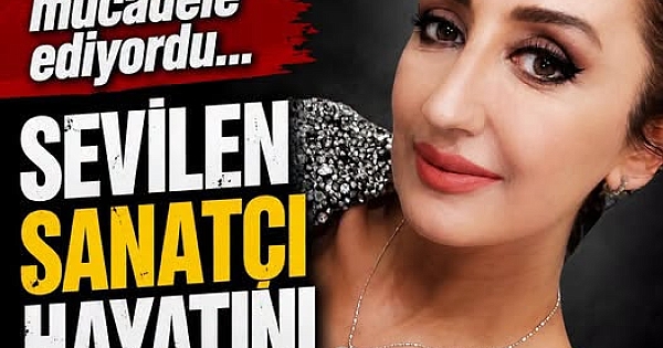 Sevilen sanatçımızdan acı haber