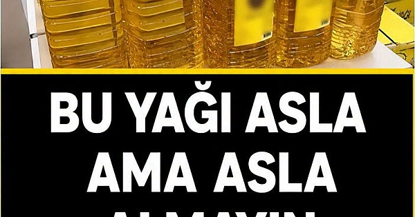 Asla Bu Yağları Almayın 