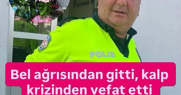 Kalp krizi sonrası vefat etti