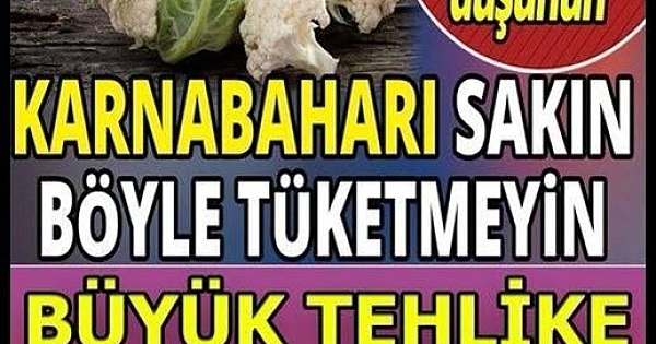  Karnabaharı sakın bu tür tüketmeyin