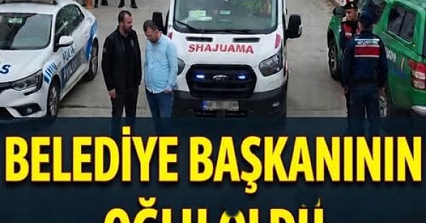 Belediye başkanının oğlu 