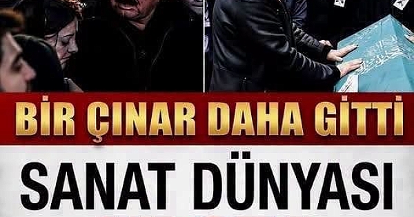 Çok büyük bir sanatçıydı