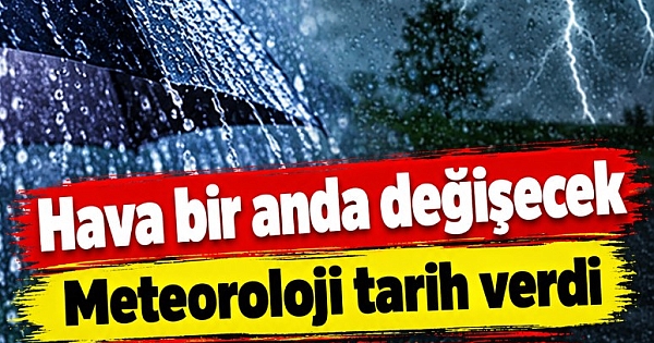 Hava bir anda değişecek 