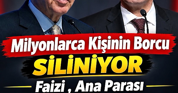 Milyonlarca kişinin borcu silinecek 