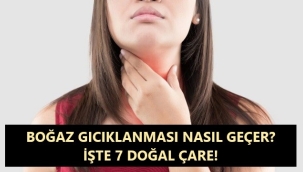 Boğaz Gıcıklanması Nasıl Geçer? İşte 7 Doğal Çare