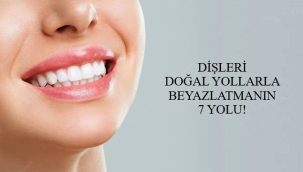 Dişlerinizi Doğal Yollarla Beyazlatmak İçin 7 Basit Öneri