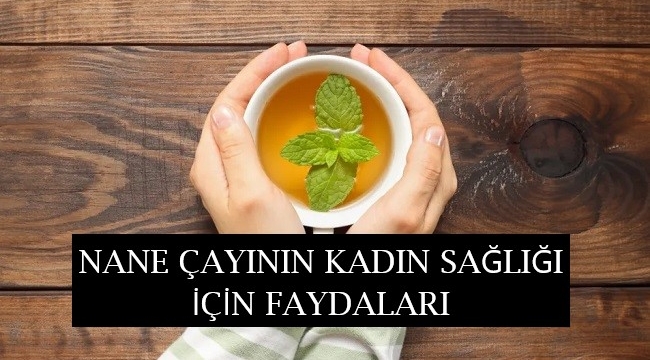 Nane Çayı Kadınlarda Yüz Tüylerini Gidermeye Yardımcı Oluyor!