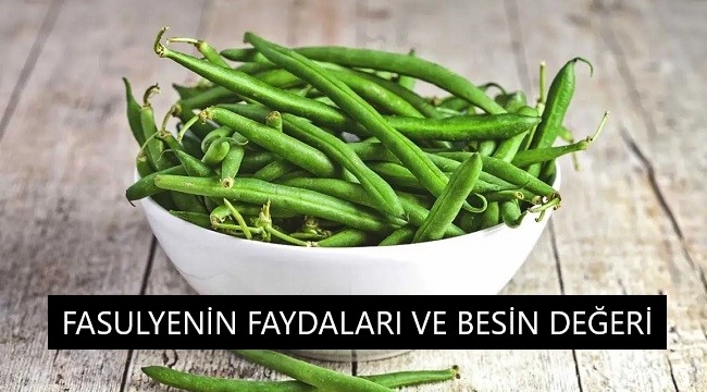 Yeşil Fasulyenin 10 Faydası, Besin Değeri ve Yan Etkileri