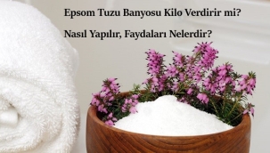 Epsom Tuzu Banyosu Kilo Verdirir mi? Nasıl Yapılır, Faydaları Nelerdir?