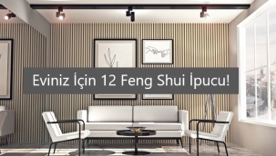 Eviniz İçin 12 Feng Shui İpucu!