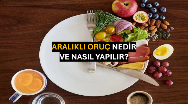 Aralıklı Oruç Nedir ve Nasıl Yapılır?