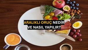 Aralıklı Oruç Nedir ve Nasıl Yapılır?