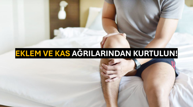 Eklem ve Kas Ağrılarından Kurtulun!