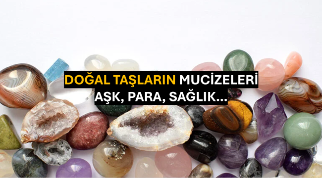 Doğal Taşların Mucizeleri