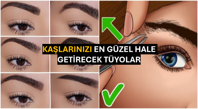 Kaşlarınızı En Güzel Hale Getirecek Tüyolar