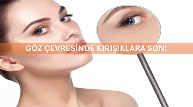 Göz Çevresinde Kırışıklara Son!