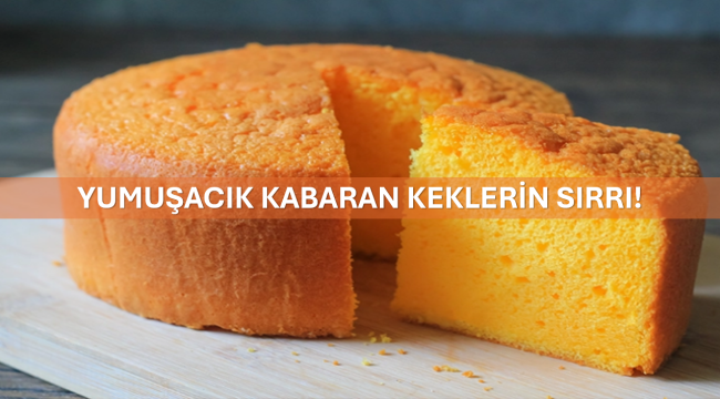 Yumuşacık Kabaran Keklerin Sırrı!
